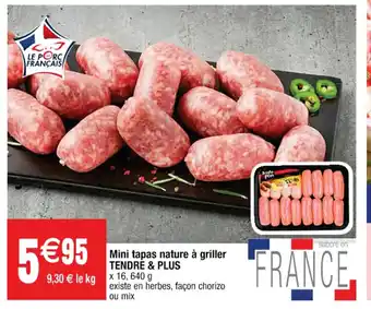 Cora x Carrefour Mini Tapas Nature A Griller Tendre & Plus offre