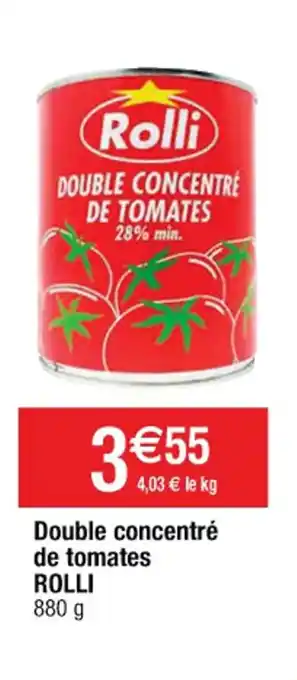 Cora x Carrefour Double Concentré De Tomates Rolli offre