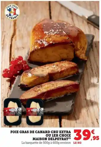 U Express Foie gras de canard cru extra ou 1er choix maison delpeyrat offre