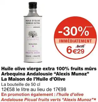 Monoprix Alexis munoz huile olive vierge extra 100% fruits mûrs arbequina andalousie la maison de l’huile d’olive offre