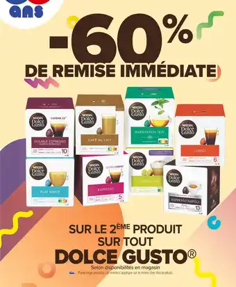 Carrefour Market Dolce gusto -60% de remise immédiate sur le 2ème produit sur tout dolce gusto offre