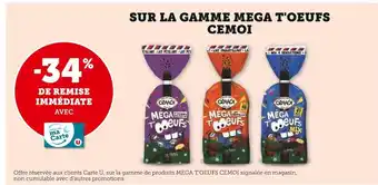 Super U Cemoi -34% de remise immédiate avec ma carte u sur la gamme mega t'oeufs cemoi offre