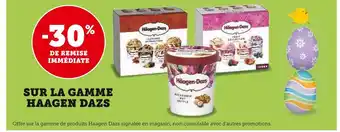 Super U Haagen dazs -30% de remise immédiate sur la gamme haagen dazs offre
