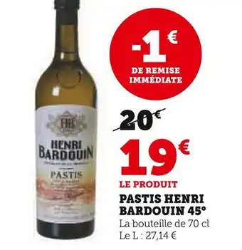 Super U Henri bardouin pastis 45° offre