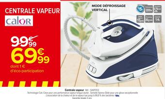 Carrefour Market Calor centrale vapeur offre