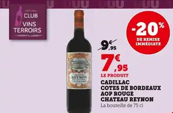 Super U Chateau reynon cadillac cotes de bordeaux aop rouge chateau reynon offre