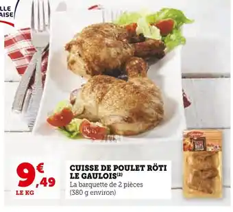 Super U Le gaulois cuisse de poulet röti offre