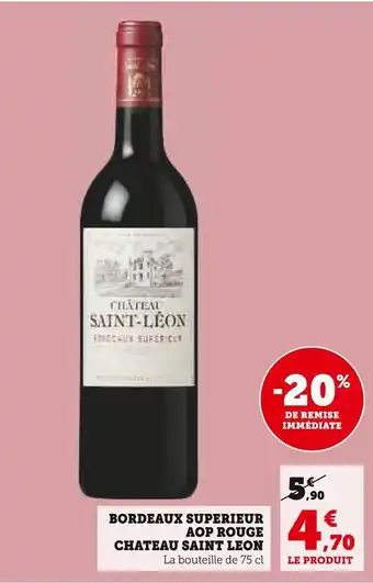 Super U Chateau saint leon bordeaux superieur aop rouge chateau saint leon offre