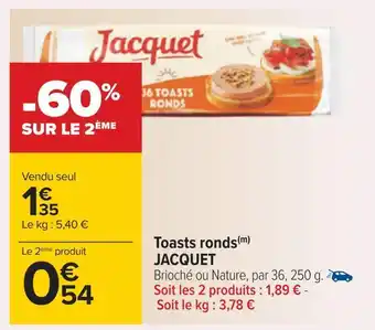 Carrefour Jacquet toasts ronds offre