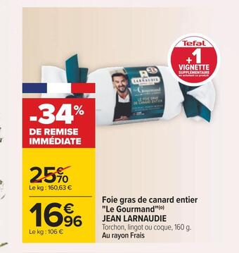 Carrefour Jean larnaudie foie gras de canard entier offre