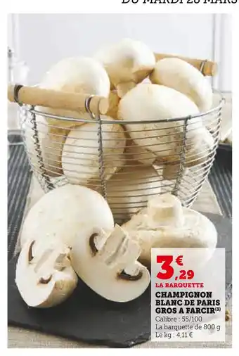 Super U Champignon blanc de paris gros a farcir offre