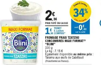 E.Leclerc Fromage Frais Tzatziki Concombres Maxi format Blini offre