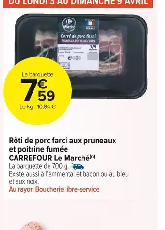 Carrefour Market Carrefour le marché rôti de porc farci aux pruneaux et poitrine fumée offre