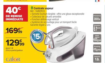 Carrefour Calor centrale vapeur offre
