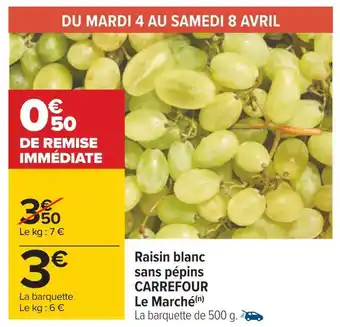 Carrefour Carrefour le marché raisin blanc sans pépins offre