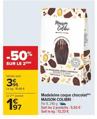 Carrefour Maison colibri madeleine coque chocolat offre