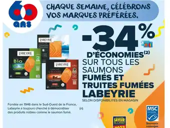 Carrefour Market Labeyrie -34% d’économies sur tous les saumons fumés et truites fumées offre