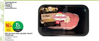 Intermarché Tendriade rôti de veau farci beurre truffé offre