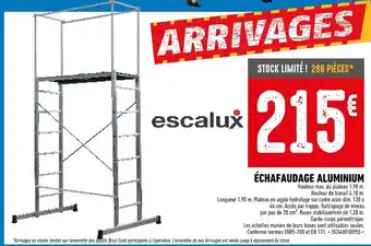 Brico Cash Escalux échafaudage aluminium offre