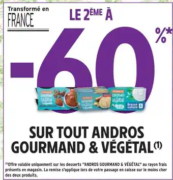 Intermarché Andros le 2ème à -60% sur tout andros gourmand & végétal offre