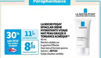 Auchan La roche posay la roche posay effaclar crème hydratante visage mat peau grasse à tendance acnéique(1) offre