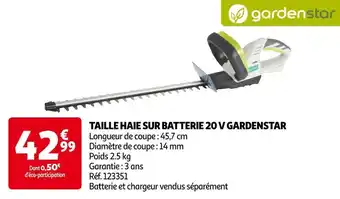 Auchan Gardenstar taille haie sur batterie 20 v offre