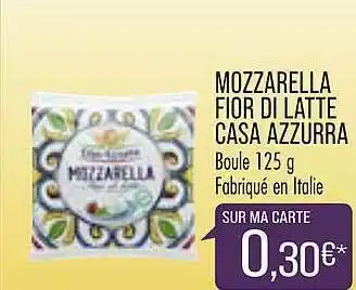 Match Mozzarella Fior Di Latte Casa Azzurra offre