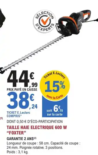 E.Leclerc Jardi Taille Haie Electrique 600 W Foxter offre