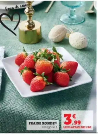 Super U Fraise Ronde offre