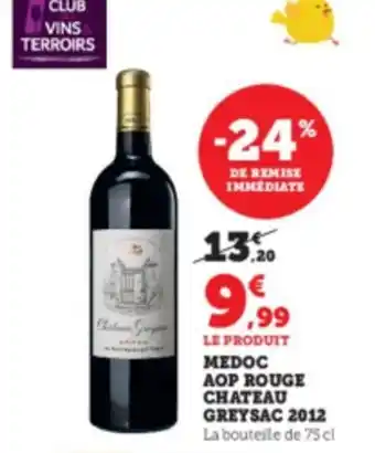 Super U Medoc AOP Rouge Chateau Greysac 2012 offre