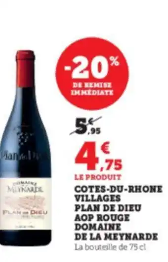 Super U Cotes-Du-Rhone Villages Plan De Dieu AOP Rouge Domaine De La Meynarde offre
