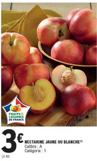 E.Leclerc Nectarine jaune ou blanche offre