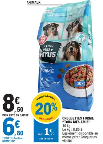 E.Leclerc Croquettes forme tous mes amis offre