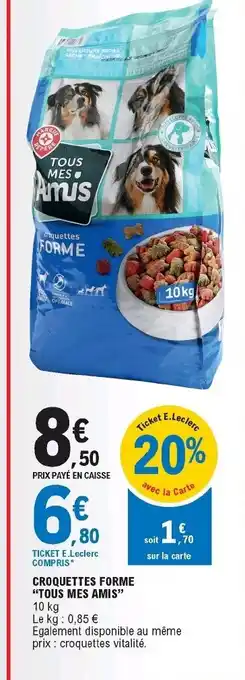 E.Leclerc Croquettes forme tous mes amis offre