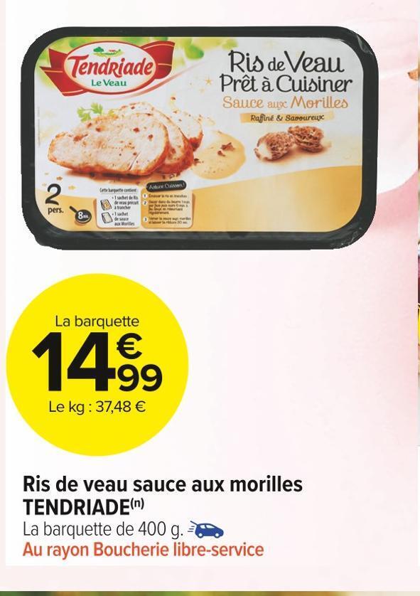 Promo Tendriade ris de veau sauce aux morilles chez Carrefour Market