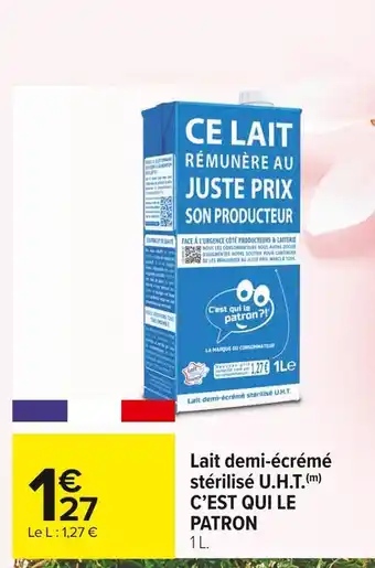 Carrefour Market C’est qui le patron lait demi-écrémé stérilisé u.h.t. offre