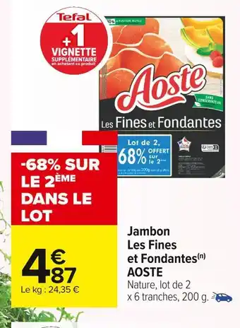 Carrefour Market Aoste jambon les fines et fondantes offre