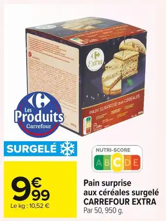 Carrefour Market Carrefour extra pain surprise aux céréales surgelé offre
