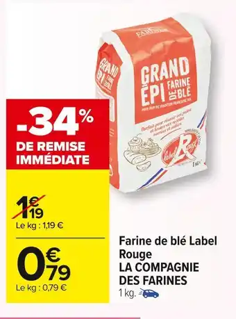 Carrefour Market La compagnie des farines farine de blé label rouge offre