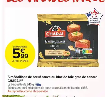 Carrefour Market Charal 6 médaillons de bœuf sauce au bloc de foie gras de canard offre