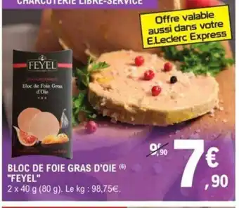 E.Leclerc Bloc de foie gras d'oie feyel offre