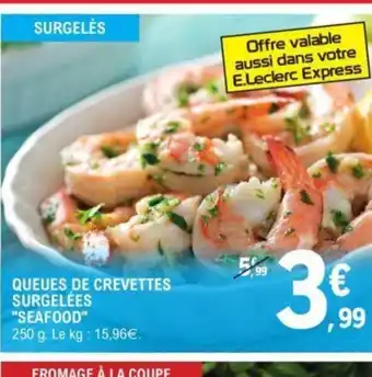 E.Leclerc Queues de crevettes surgelees seafood offre