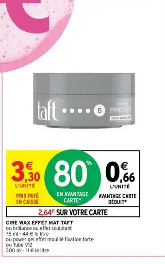 Intermarché Cire Wax Effet Mat Taft offre