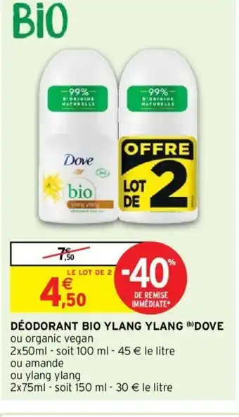 Intermarché Déodorant Bio Ylang Dove offre