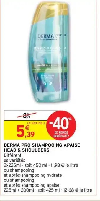 Intermarché Derma Pro Shmapooing Apaise Head & Shoulders offre