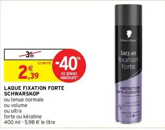 Intermarché Laque Fixation Fortr Schwarskop offre