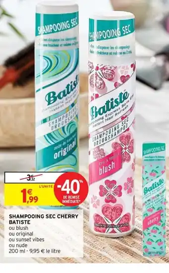 Intermarché Shampooing Sec Cherry Batiste offre