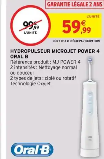 Intermarché Hydropulseur Microjet Power 4 Oral B offre