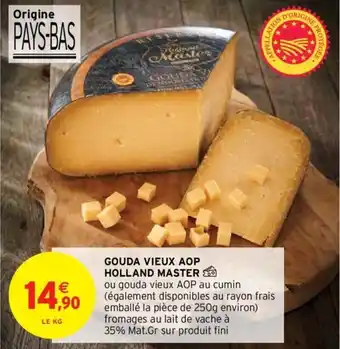 Intermarché Gouda vieux aop holland master offre