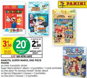 Intermarché Naruto, super mario, one piece PANINI offre